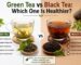 Green Tea vs Black Tea comparison showing health benefits, antioxidants, caffeine, and daily use differences